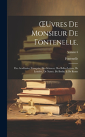 OEuvres De Monsieur De Fontenelle,