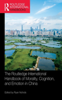 The Routledge International Handbook of Morality, Cognition, and Emotion in China