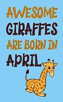 Awesome Giraffes Are Born in April