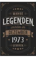 Wahre Legenden wurden im Dezember 1973 geboren: Vintage Geburtstag Notizbuch - individuelles Geschenk für Notizen, Zeichnungen und Erinnerungen - liniert mit 100 Seiten