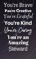 You're Brave You're Creative You're Grateful You're Kind You're Caring You're An Amazing Steward