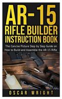 Ar-15 Rifle Builder Instruction Book