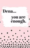 Dena You are Enough