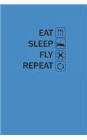 Eat Sleep Fly Repeat