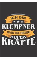 Ich Bin Klempner Was Sind Deine Superkräfte?: DIN A5 6x9 I 120 Seiten I Kariert I Notizbuch I Notizheft I Notizblock I Geschenk I Geschenkidee