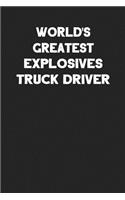 World's Greatest Explosives Truck Driver