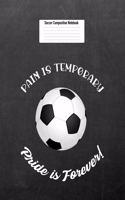 Pain Is Temporary Pride Is Forever!