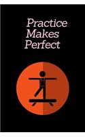 Practice Makes Perfect