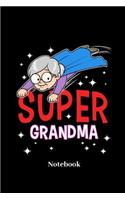 Super Grandma Notebook: Lined journal for grandmother, granny and grandma fans - paperback, diary gift for men, women and children