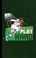 Play Hard: Football Gift For Football Players And Athletes (6x9) Lined Notebook To Write In