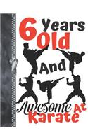 6 Years Old And Awesome At Karate: Black Silhouette Martial Arts Doodling & Drawing Art Book Sketchbook Journal For Boys And Girls
