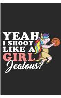 Yeah I shoot Like A Girl Jealous!: Sports Unicorn Blank Lined Note Book