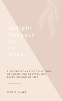 I Delight Because He is Near