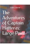 The Adventures of Captain Hatteras: Large Print