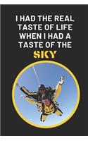 I Had The Real Taste Of Life When I Had A Taste Of The Sky