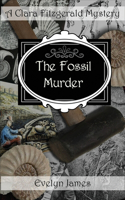 Fossil Murder: A Clara Fitzgerald Mystery