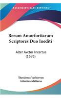 Rerum Amorfortiarum Scriptores Duo Inediti