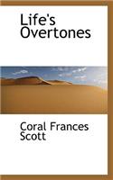 Life's Overtones