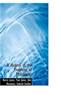 A History of the Problems of Philosophy