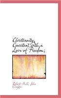 Christianity, Consistent with a Love of Freedom;: (English)