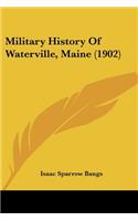 Military History Of Waterville, Maine (1902)