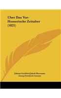 Uber Das Vor-Homerische Zeitalter (1821)