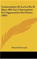 Commentaire De La Loi Du 26 Mars 1891 Sur L'Attenuation Et L'Aggravation Des Peines (1893)