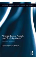 Athletes, Sexual Assault, and Trials by Media