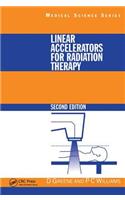 Linear Accelerators for Radiation Therapy (Series in Medical Physics and Biomedical Engineering)