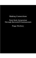 Making Connections: Total Body Integration Through Bartenieff Fundamentals