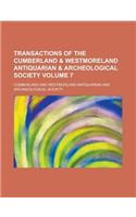 Transactions of the Cumberland & Westmoreland Antiquarian & Archeological Society Volume 7: (English)