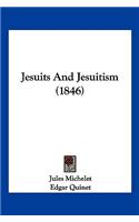 Jesuits And Jesuitism (1846)