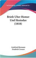 Briefe Uber Homer Und Hesiodus (1818)