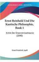 Ernst Reinhold Und Die Kantische Philosophie, Book 1