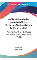 Achtundzwanzigster Jahresbericht Der Deutschen Staatsrealschule In Karolinenthal