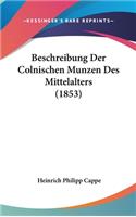Beschreibung Der Colnischen Munzen Des Mittelalters (1853)