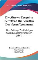Die Altesten Zeugnisse Betreffend Die Schriften Des Neuen Testaments