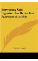 Entwerung Und Eigentum Im Deutschen Fahrnisrecht (1902)