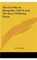 The Civil War in Hampshire 1642-45 and the Story of Basing House