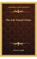 The Life Daniel Defoe: (English)