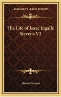 The Life of Isaac Ingalls Stevens V2