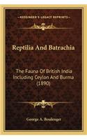 Reptilia and Batrachia: The Fauna of British India Including Ceylon and Burma (1890)