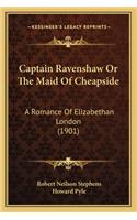 Captain Ravenshaw or the Maid of Cheapside