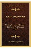 Sunset Playgrounds: Fishing Days And Others In California And Canada (1909)(English)