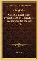 Notes on Elizabethan Dramatists with Conjectural Emendations of the Text (1886)