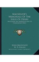 Mackenzie's Memorials Of The Siege Of Derry