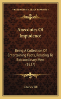 Anecdotes Of Impudence