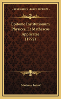 Epitome Institutionum Physices, Et Matheseos Applicatae (1792)