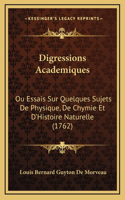 Digressions Academiques: Ou Essais Sur Quelques Sujets De Physique, De Chymie Et D'Histoire Naturelle (1762)