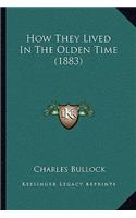 How They Lived In The Olden Time (1883): (English)